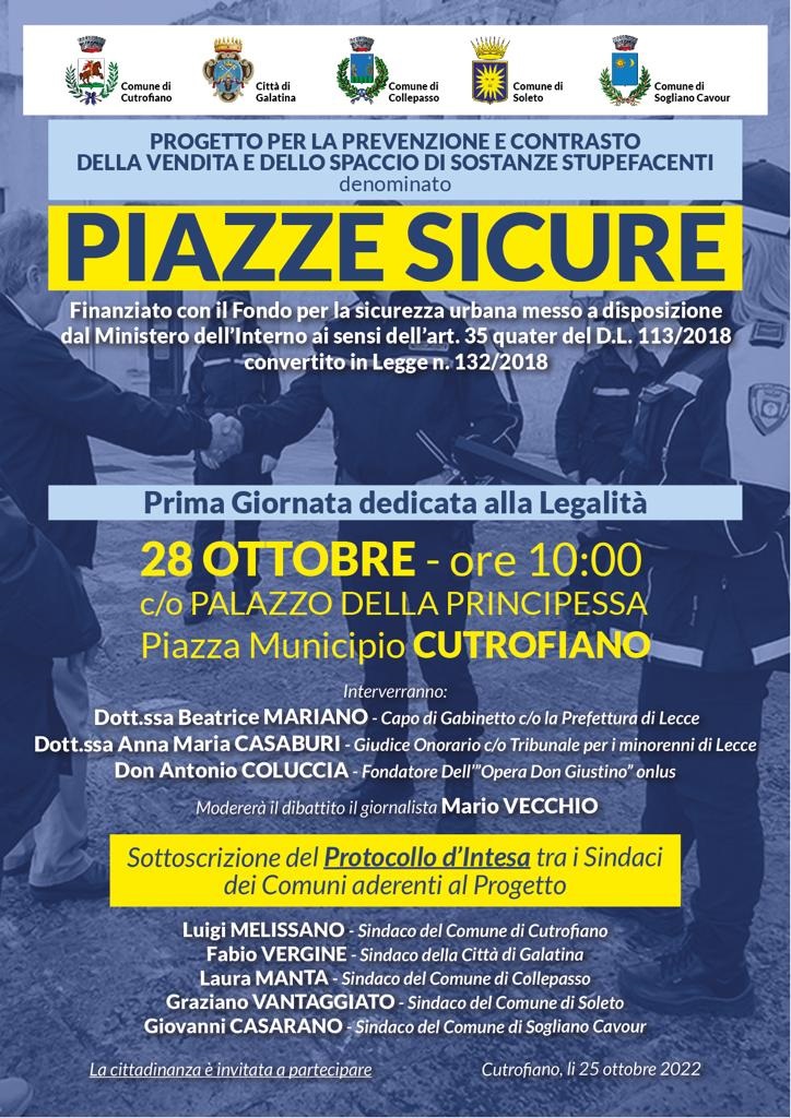 VENERDI' 28 OTTOBRE 2022, ORE 10.00, "PROGETTO PIAZZE SICURE" PRIMA GIORNATA DEDICATA ALLA LEGALITA' C/O PALAZZO DELLA PRINCIPESSA A CUTROFIANO